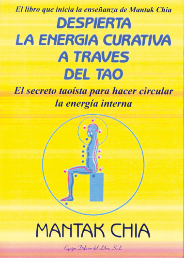 DESPIERTA ENERGIA CURATIVA A TRAVES TAO I Chia,Mantak I Equipo Difusor Del Libro I 9788495593009