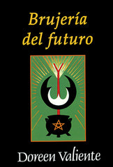 BRUJERIA DEL FUTURO,LA I Valiente,Doreen I Equipo Difusor Del Libro I 9788495593153