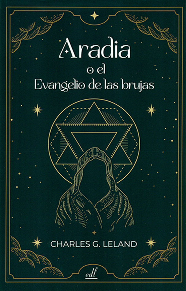 ARADIA O EL EVANGELIO DE LAS BRUJAS I Leland, Charles G, I Equipo Difusor Del Libro I 9788495593962