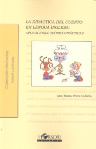DIDACTICA DEL CUENTO EN LENGUA INGLESA,LA | PEREZ CABELLO,ANA MARIA | HORSORI | 9788496108615