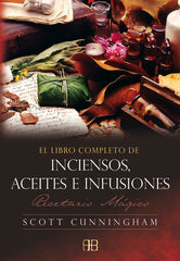 LIBRO COMPLETO DE INCIENSOS ACEITES E INFUSIONESEL - 9788496111585