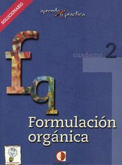 APRENDE Y PRACTICA FORMULACION QUIMICA ORGANICA LIBRO DEL - 9788496547254