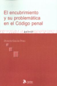 ENCUBRIMIENTO Y SU PROBLEMATICA EN EL CODIGO PENAL EL - 9788496758834
