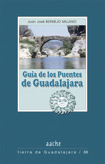 GUIA DE LOS PUENTES DE GUADALAJARA - 9788496885400