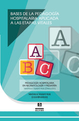 BASES DE LA PEDAGOGIA HOSPITALARIA APLICADA A LAS ETAPAS | VIOLANT HOLC,VERONICA | ALJIBE | 9788497008143