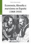 ECONOMIA,FILOSOFIA Y MARXISMO EN ESPAÑA (1868-1910) | PRIESCA BALBIN, RAFAEL | TREA | 9788497049542