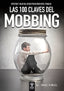 100 CLAVES DEL MOBBING DETECTAR Y SALIR DEL ACOSO PSICOLOGI - 9788497277051