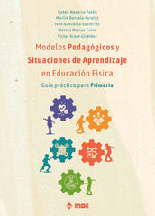 MODELOS PEDAGOGICOS Y SITUACIONES APRENDIZAJE EDUCACION FIS | RUBEN NAVARRO-PATON | INDE | 9788497294621
