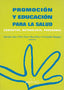 PROMOCION Y EDUCACION PARA LA SALUD CONCEPTOS METODOLOGIA | SAEZ,SALVADOR/FONT,PERE/PEREZ,ROSA | MILENIO | 9788497430029