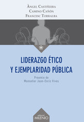 LIDERAZGO ETICO Y EJEMPLARIDAD PUBLICA | CASTIÑEIRA FERNANDEZ,ANGEL | MILENIO | 9788497437233
