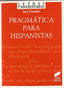 Pragmatica para Hispanistas - (Sintesis Editorial) - 9788497562652