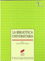 Biblioteca Universitaria, La- (Sintesis Editorial) - 9788497563499