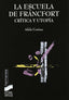 Escuela de Francfort, la (Sintesis Editorial) - 9788497566049
