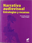 Narrativa Audiovisual - (Sintesis Editorial) - 9788497566544