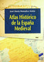 Atlas Historico de la España Medieval (Sintesis Editorial) - 9788497566681