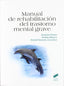 Manual de Rehabilitacion del Trastorno Mental Grave (Sintesis Editorial) - 9788497566766
