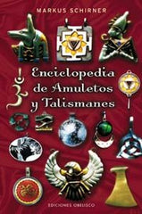 ENCICLOPEDIA AMULETOS Y TALISMANES I Schirner, Markus I Obelisco I 9788497773386
