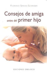 CONSEJOS DE AMIGA ANTES DEL PRIMER HIJO - 9788497775014