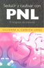 SEDUCIR Y CAUTIVAR CON PNL - 9788497775113