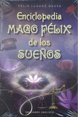 ENCICLOPEDIA MAGO FELIZ DE LOS SUEÑOS I Llauge Dausa,Felix I Obelisco I 9788497777919