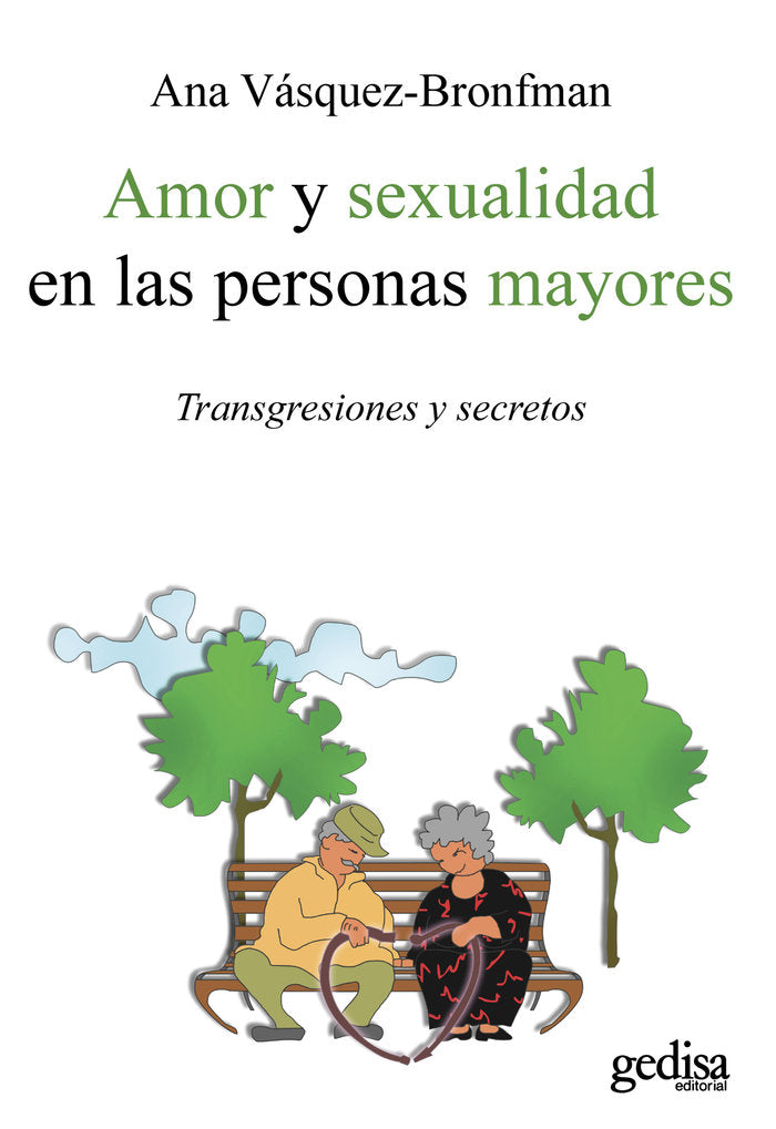 AMOR Y SEXUALIDAD EN PERSONAS MAYORES NE | VASQUEZ BRONFMAN,ANA | GEDISA | 9788497845083