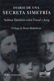 DIARIO DE UNA SECRETA SIMETRIASABINA SPIELREIN ENTRE FREUD - 9788497847100