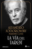 VIA DEL TAROT,LA I Jodorowsky,Alejandro I Debolsillo I 9788497939553