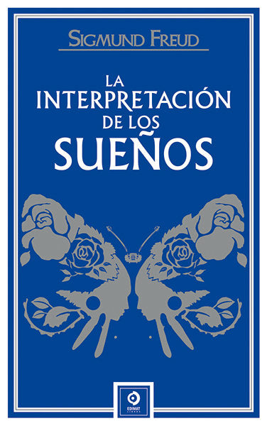 INTERPRETACION DE LOS SUEÑOS,LA I Freud,Sigmund I Edimat Editorial I 9788497945486