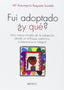 FUI ADOPTADO Y QUE | ROQUETA SUREDA,MARIA ASSUMPCIO | MEDICI | 9788497991384