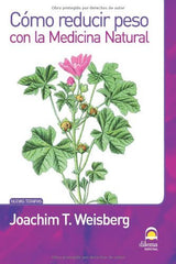 COMO REDUCIR PESO CON LA MEDICINA NATURAL - 9788498271836