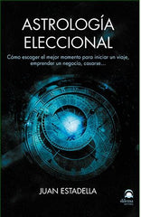 ASTROLOGIA ELECCIONAL I Estadella, Juan I Dilema I 9788498274103