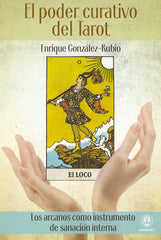 EL PODER CURATIVO DEL TAROT I Gonzalez-Rubio,Enrique I Manakel I 9788498276794
