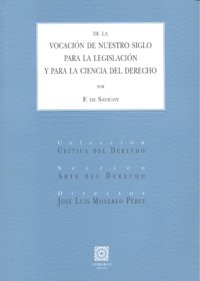 DE LA VOCACION DE NUESTRO SIGLO PARA LEGISLACION Y CIENCIA - 9788498364040