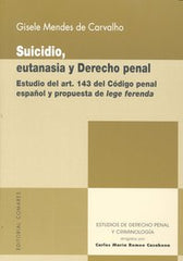 SUICIDIO EUTANASIA Y DERECHO PENAL - 9788498366181