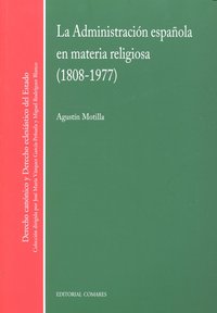 ADMINISTRACION ESPAÑOLA EN MATERIA RELIGIOSA 18081977 - 9788498366198