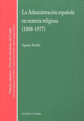 ADMINISTRACION ESPAÑOLA EN MATERIA RELIGIOSA 18081977 - 9788498366198