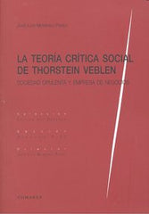 TEORIA CRITICA SOCIAL DE THORSTEIN VEBLEN - 9788498366396