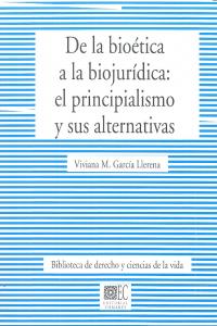 DE LA BIOETICA A LA BIOJURIDICA PRINCIPIALISMO Y ALTERNATIV - 9788498369427