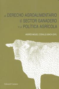 DERECHO AGROALIMENTARIO SECTOR GANADERO POLITICA AGRICOLA - 9788498369472