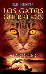 GATOS GUERREROS NUEVA PROFECIA 6 ATARDECER | Hunter, Erin | 9788498387858 (Salamandra infantil y juvenil)