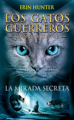 GATOS GUERREROS EL PODER DE LOS TRES 1 LA MIRADA SECRETA | Hunter, Erin | 9788498388213 (Salamandra infantil y juvenil)