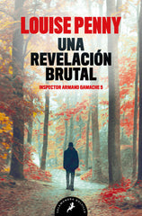 UNA REVELACION BRUTAL INSPECTOR ARMAD GAMACHE 1 - 9788498389821