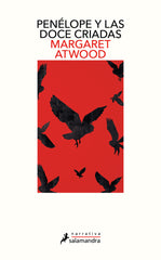 PENELOPE Y LAS DOCE CRIADAS | Atwood, Margaret | 9788498389883 (Salamandra)