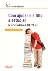 COM AJUDAR ELS FILLS A ESTUDIAR - 9788498466690