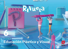 Educación Plástica y Visual. 6 Primaria. Revuela | Varios autores | 9788498562583 (Sm)