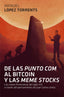 DE LAS PUNTO COM AL BITCOIN Y LAS MEME STOCKS' | MANUEL LOPEZ TORRENTS | GESTION 2000 | 9788498753264
