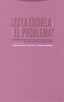 ES LA ESCUELA UN PROBLEMA | JOCILES,MARIA | TROTTA | 9788498790078