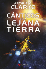 CANTICOS DE LA LEJANA TIERRA | Arthur C Clarke | 9788498891461 (Alamut)