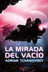LA MIRADA DEL VACIO | Adrian Tchaikovsky | 9788498891485 (Alamut)