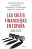 CRISIS FINANCIERAS EN ESPAÑA 1850 2012 TEORIA E HISTORIA,LA | MARTIN ACEÑA,PABLO | CRITICA | 9788498925418